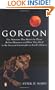 Gorgon: The Monsters That Ruled the Planet Before Dinosaurs and How They Died in the Greatest Catastrophe in Earth's History