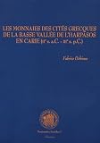 Les monnaies des cit�s grecques de la basse vall�e de l'Harpasos en Carie (IIe si�cle aC - IIIe si�cle pC)