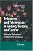 Search : Telomeres and Telomerase in Aging, Disease, and Cancer: Molecular Mechanisms of Adult Stem Cell Ageing