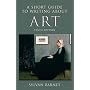 Short Guide to Writing About Art, A (10th Edition) (The Short Guide)