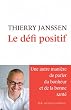 Le d�fi positif : Une autre mani�re de parler du bonheur et de la bonne sant�