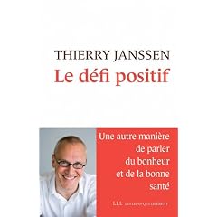 Le d�fi positif : Une autre mani�re de parler du bonheur et de la bonne sant�