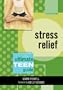 Stress Relief: The Ultimate Teen Guide (It Happened to Me)