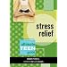 Stress Relief: The Ultimate Teen Guide (It Happened to Me)