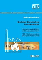 Baulicher Brandschutz im Industriebau: Kommentar zu DIN 18230 und Industriebaurichtlinie