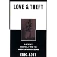 Love and Theft: Blackface Minstrelsy and the American Working Class (Race and American Culture)