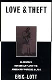 Love and Theft: Blackface Minstrelsy and the American Working Class (Race and American Culture)