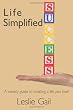 Life Simplified: A weekly guide to creating a life you love!
