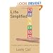 Life Simplified: A weekly guide to creating a life you love!