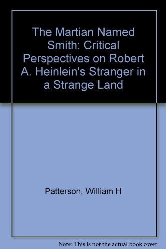The Martian named Smith: Critical perspectives on Robert A. Heinlein's Stranger in a strange land