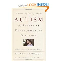 Unraveling the Mystery of Autism and Pervasive Developmental Disorder: A Mother's Story of Research & Recovery