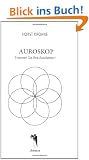Auroskop: Erkennen Sie Ihre Aurafarben!