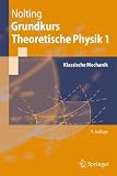 Grundkurs Theoretische Physik 1: Klassische Mechanik (Springer-Lehrbuch) - Wolfgang Nolting