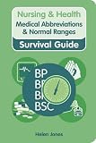 Nursing & Health Survival Guide: Medical Abbreviations & Normal Ranges (Nursing and Health Survival Guides)