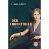 Der Argentinier: Novelle / Mit drei Pinselzeichnungen von Heinz Egger