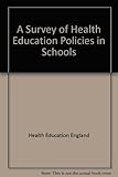 A Survey of health education policies in schools
