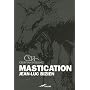 (I Can't Get No) Mastication de Jean-Luc Bizien
