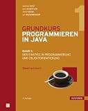  : Grundkurs Programmieren in Java. Band 1: Der Einstieg in Programmierung und Objektorientierung