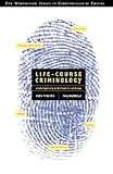 Life-Course Criminology: Contemporary and Classic Readings (with InfoTrac&Acirc;&reg;) (Contemporary Issues in Crime and Justice Series.)