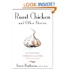 Roast Chicken And Other Stories