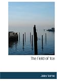 The Field of Ice (Large Print Edition)