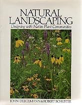 Natural Landscaping: Designing With Native Plant Communities