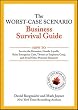 Image of The Worst-Case Scenario Business Survival Guide: How to Survive the Recession, Handle Layoffs,Raise Emergency Cash, Thwart an Employee Coup,and Avoid Other Potential Disasters