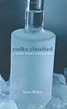 Vodka classified : a vodka lover's companion