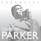 The Essential Charlie Parker