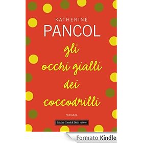 Gli occhi gialli dei coccodrilli (Romanzi e racconti)