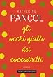 Gli occhi gialli dei coccodrilli (Romanzi e racconti)