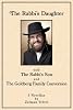 The Rabbi's Daughter and The Rabbi's Son and The Goldberg Family Conversion