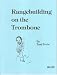 Rangebuilding on the Trombone