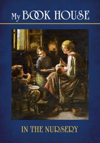 My Bookhouse: In the Nursery, Vol. 1