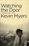 Watching the Door: A Memoir 1971-1978