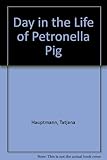 A day in the life of Petronella Pig