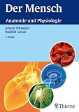 Der Mensch - Anatomie und Physiologie: Schritt f&uuml;r Schritt Zusammenh&auml;nge verstehen - Johann S. Schwegler, Runhild Lucius