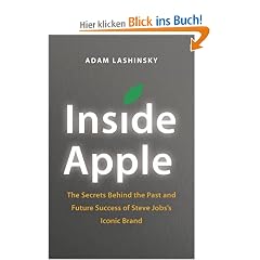 Inside Apple: The Secrets Behind the Past and Future Success of Steve Jobs`s Iconic Brand