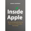 Inside Apple: The Secrets Behind the Past and Future Success of Steve Jobs`s Iconic Brand (John Murray)