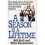 A Season Is a Lifetime: The Inside Story of the Duke Blue Devils and Their Championship Seasons