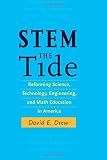 STEM the tide : reforming science, technology, engineering, and math education in America