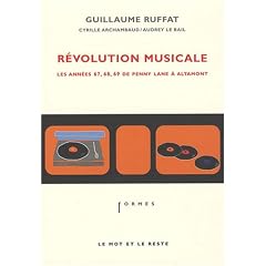 R�volution musicale : Les ann�es 67, 68, 69 de Penny Lane � Altamont