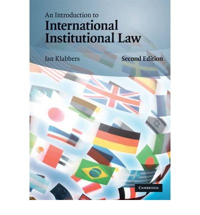 By Jan Klabbers An Introduction to International Institutional Law (2nd Edition)