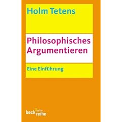 Philosophisches Argumentieren: Eine Einf�hrung
