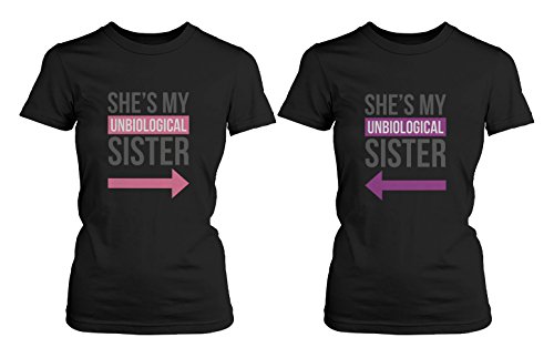 Girl Friendship - Best Friends T Shirts - Unbiological Sister - BFF Matching Shirts