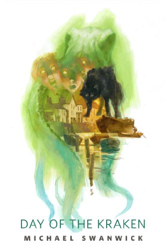 Day of the Kraken: A Tor.Com Original, by Michael Swanwick Day of the Kraken: A Tor.Com Original, by Michael Swanwick