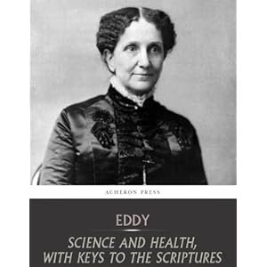 Science and Health, with Keys to the Scriptures