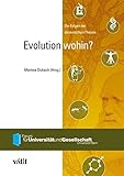 Image de Evolution wohin?: Die Folgen der darwinschen Theorie. Forum für Universität und Gesellschaft, Univ