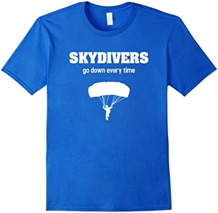 Men's Skydiving TShirt - Skydivers Go Down Every TIme Funny Shirt Large Royal Blue