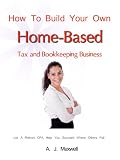 How To Build Your Own Home-Based Tax and Bookkeeping Business